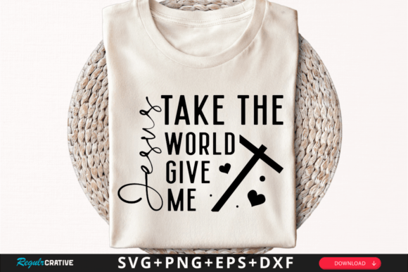 Download Jesus Take the World Give Me SVG Design - Design Collection