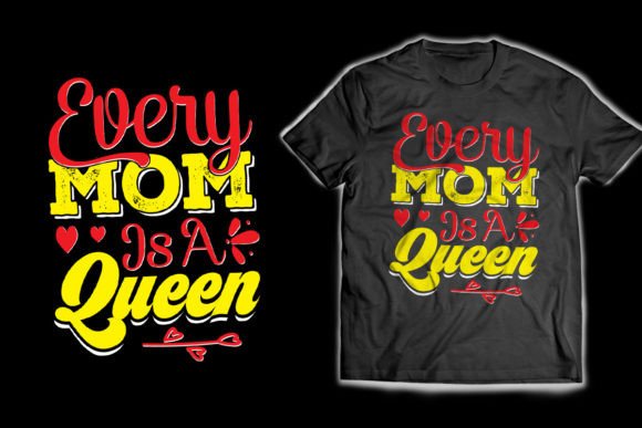 Download Every Mom is a Queen T-Shirt Design - Design Collection