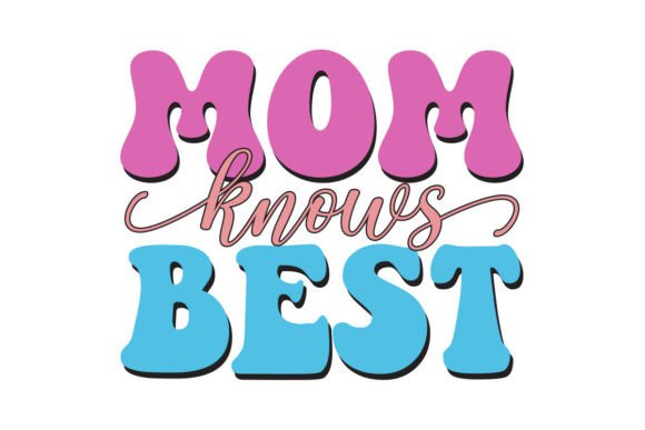 Download Mom Knows Best Retro T-Shirt Design - Design Collection
